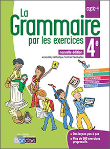 La grammaire par les exercices 4e - Ed.2018