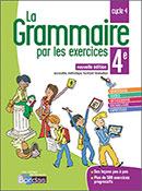 La grammaire par les exercices 4e - Ed.2018