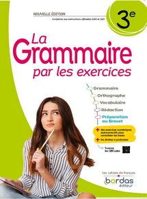 La grammaire par les exercices 3e
&Eacute;d. 2023