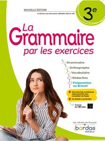 La grammaire par les exercices 3e
&Eacute;d. 2023