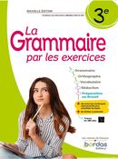 La grammaire par les exercices 3e
&Eacute;d. 2023