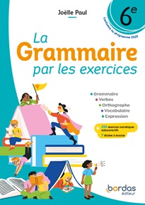 La Grammaire par les exercices 6e
(&eacute;d. 2025)