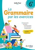 La Grammaire par les exercices 6e
(&eacute;d. 2025)